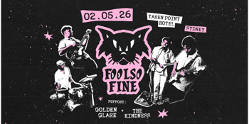 FOOLSOFINE Debut Show + Golden Glare & Pressure Point