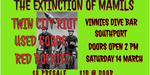 THE EXTINCTION OF MAMILS w/ TWIN CITY RIOT, USED GOODS & RED ROCKITZ live at Vinnies Dive in Southport - Live music event