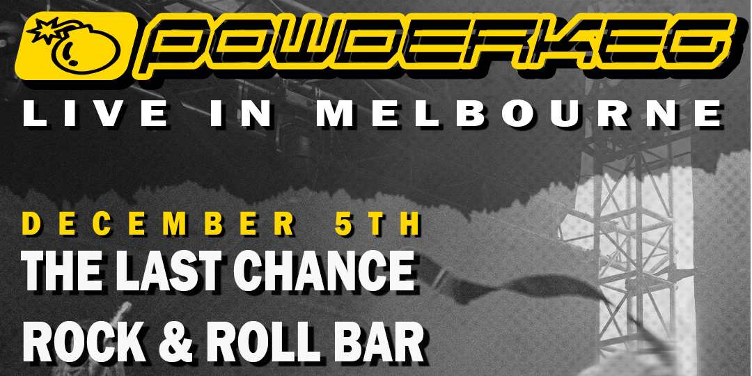 PowderKeg Live in Melbourne