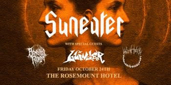 SUNEATER at Rosemount Hotel w/ Halo of Teeth, Banished Realm, Blinder
