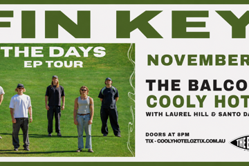 FIN KEY - THE DAYS AUS TOUR | COOLANGATTA