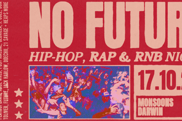 No Future: Hip Hop & RnB Night - Darwin