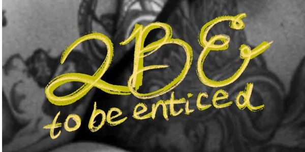 to be enticed |2BE | sensual life drawing