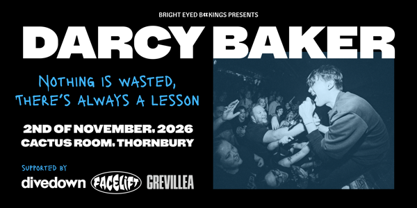 Darcy Baker "Nothing Is Wasted, There's Always A Lesson" EP Launch Show