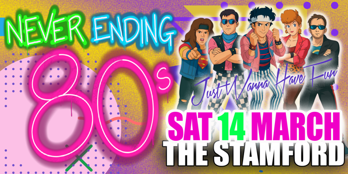 Never Ending 80s - Just Wanna Have Fun