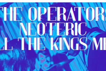 The Operators with Neoteric and All The Kings Men
