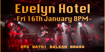 Opa! Bato Balkan Brass at the Evelyn hotel.