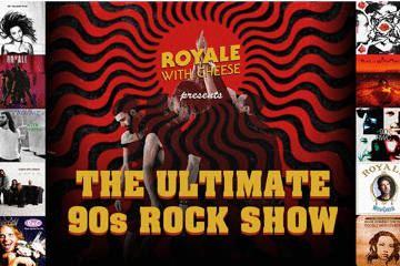 Royale With Cheese - The Ultimate 90s Rock Show