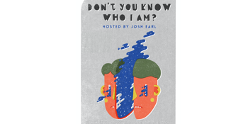 JOSH EARL PRESENTS: 'DON'T YOU KNOW WHO I AM?'