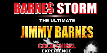 Barnes Storm 'The Ultimate Jimmy Barnes & Chisel Experience