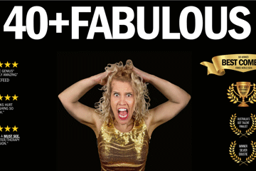 40+ FABULOUS - A Hilarious Girls Night Out!