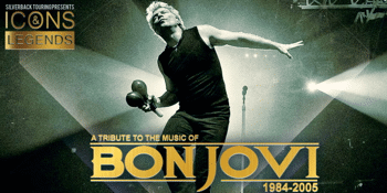 ICONS & LEGENDS : A TRIBUTE TO THE MUSIC OF BON JOVI