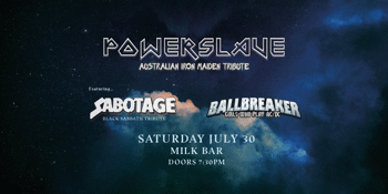 Powerslave at Milk Bar