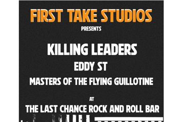 FIRST TAKE PRESENTS - KILLING LEADERS Album launch W/ EDDY ST + MASTERS OF THE FLYING GUILLOTINE