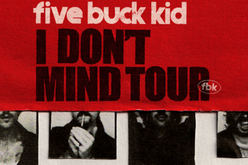 Five Buck Kid – “I Don’t Mind” Tour