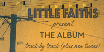 Little Faiths album launch with Baker Mellonie & Adams, and The Delvenes