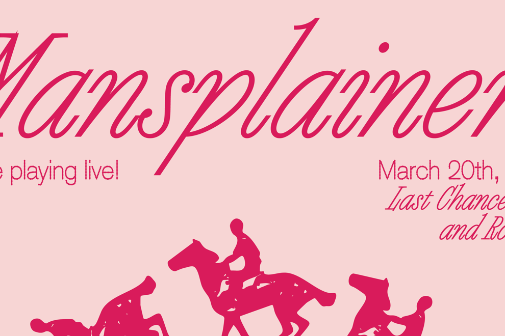 Mansplainers and Friends Live at Last Chance!