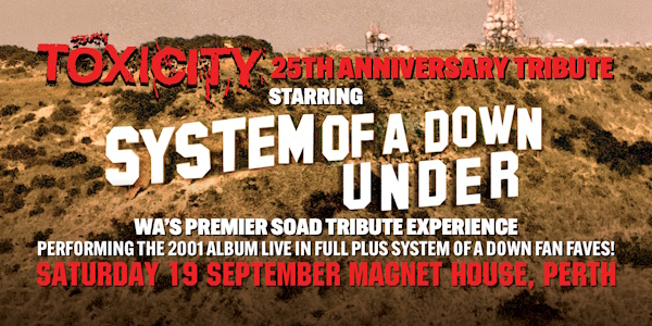"TOXICITY" 25th ANNIVERSARY TRIBUTE by SYSTEM OF A DOWN UNDER | PERTH