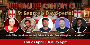 Joondalup Comedy Club — Night 4: St George's Day Special