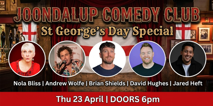 Joondalup Comedy Club  Night 4: St George's Day Special