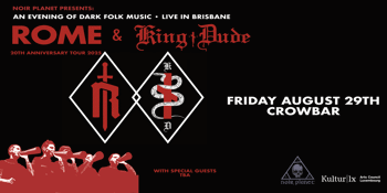 ROME & KING DUDE: Brisbane Exclusive Co-Headline Show