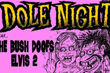 Dole Night with The Bush Doofs + Elvis 2