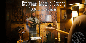 Clancy Walker 'Everyone Loves a Cowboy' - Album Launch with special guests Lacky Band