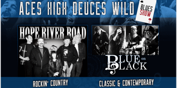 Aces High Deuces Wild Blues Show - Hope River Road + Blue On Black