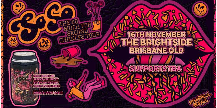 SoSo - "So Much For Second Chances" Tour | BRISBANE