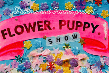 Flower. Puppy. Show.