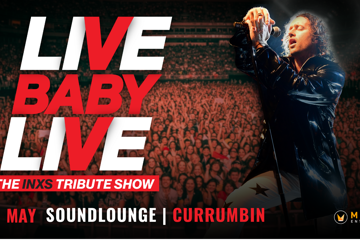 LIVE BABY LIVE THE INXS TRIBUTE SHOW