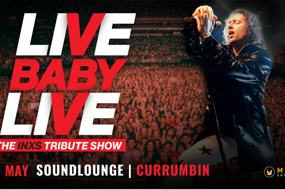 LIVE BABY LIVE THE INXS TRIBUTE SHOW