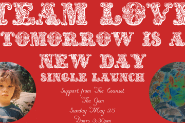 Team Love 'Tomorrow is a New Day' Single Launch