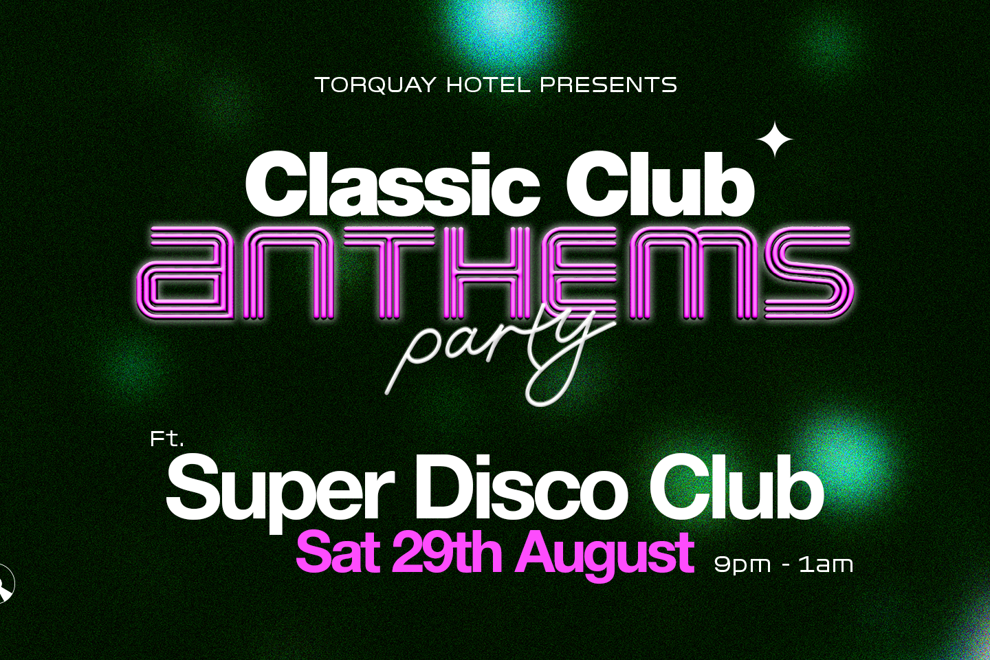 Classic Club Anthems Party - ft. Super Disco Club