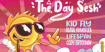 The Day Sesh! W/ Kid Fly, Glass Knuckles, Lifespan & Cody Brockman
