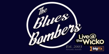 The Blues Bombers - Live@TheWicko