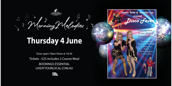 Morning Melodies - Disco Fever Show live at Seaford Hotel - Concert poster