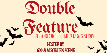 Double Feature The Drag Show