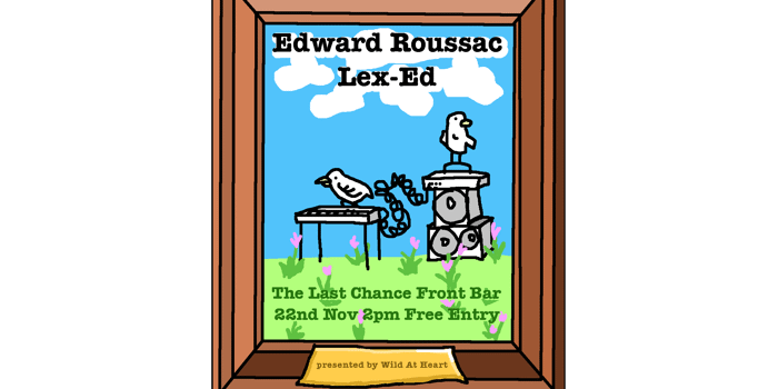 Edward Roussac + Lex-Ed - FREE SHOW