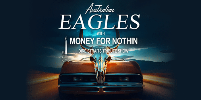 Hall of Fame Icons: The Australian Eagles Show & Money For Nothing: Dire Straits Experience