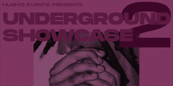 Underground Showcase #2