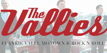 CANCELLED - The Vallies - A Tribute to the Music of Frankie Valli and the Four Seasons