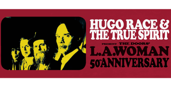 Hugo Race and The True Spirit present The Doors "L.A.Woman" 50th Anniversary