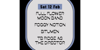 FITZ RITZ: FULL FLOWER MOON BAND + FOGGY NOTION + BITUMEN + TB RIDGE AS THE DIRECTOR
