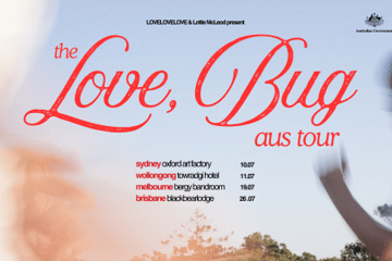 LoveLoveLove x Lottie McLeod - Love, Bug Tour