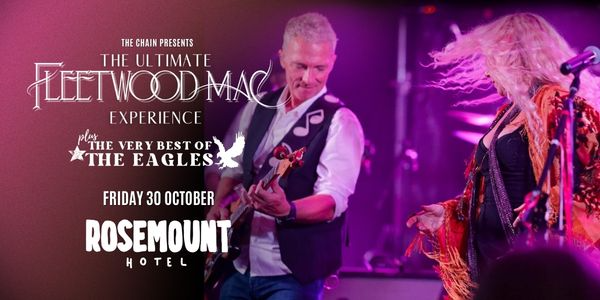 The Ultimate Fleetwood Mac Experience supported by The Very Best of The Eagles