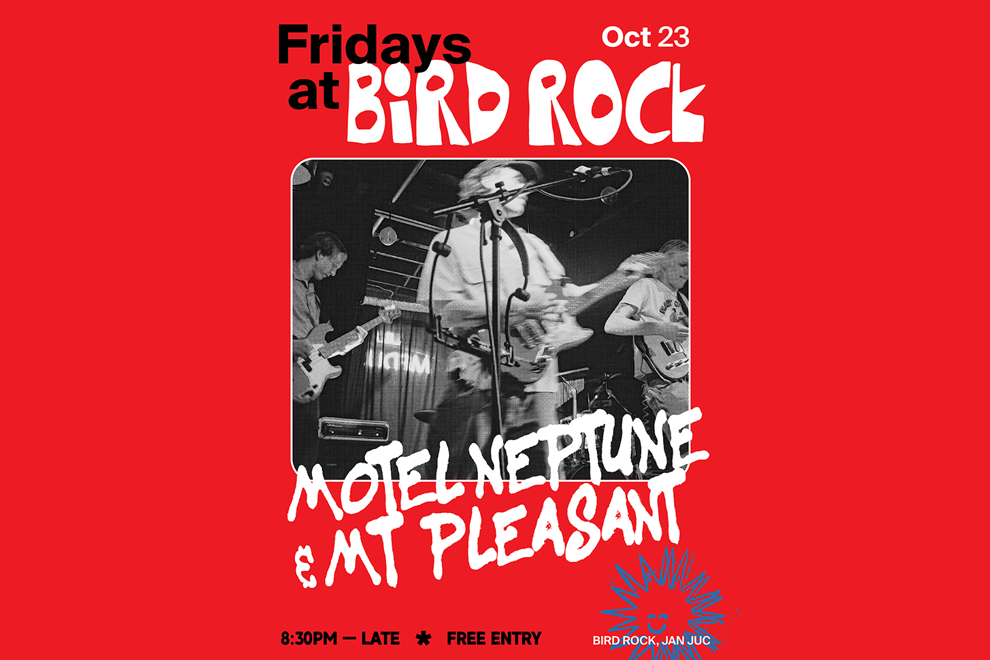 Bird Rock pres. Motel Neptune + Mt Pleasant