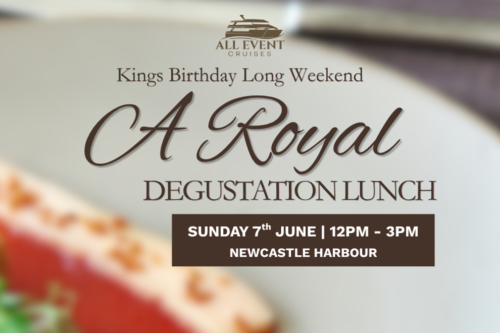 Kings Birthday Long Weekend | Degustation Lunch | Newcastle Harbour Cruise