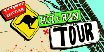 TV Therapy & Exit Plan - Hit & Run Tour 2025