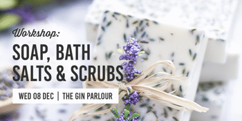 Soap, Bath Salts & Scrubs Workshop